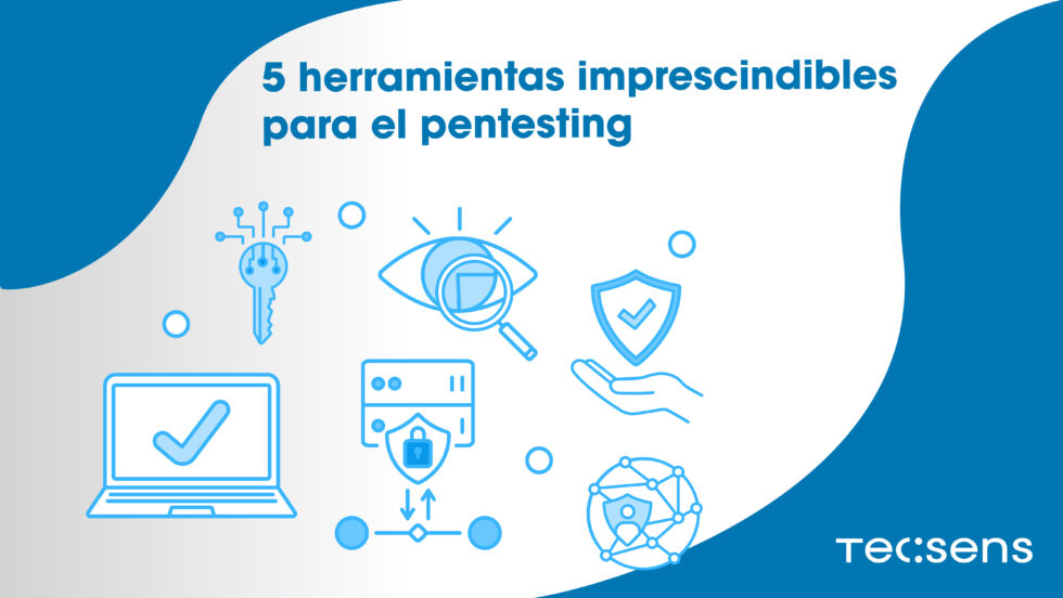 5 Herramientas Imprescindibles Para El Pentesting: - Tecsens - Consulting